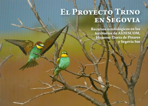 El proyecto Trino en Segovia. Recursos ornitológicos en los territorios de AIDESCOM, Honorse-Tierra de Pinares y Segovia