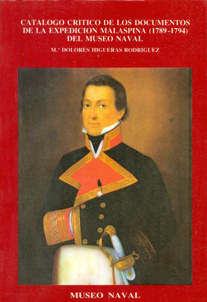 Catálogo crítico de los documentos de la Expedición Malaspina (1789-1794) del Museo Naval (Tomo I)