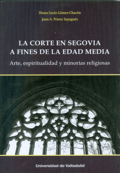La Corte en Segova a fines de le Edad Media. Arte