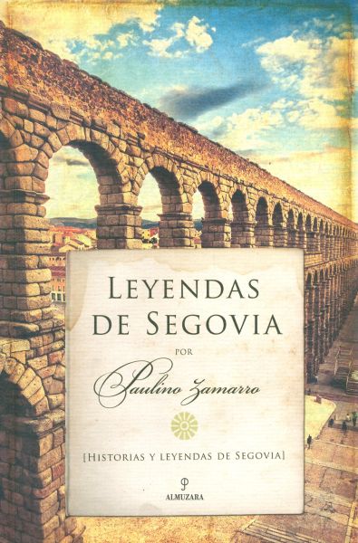Leyendas de Segovia. Historias y Leyendas de Segovia
