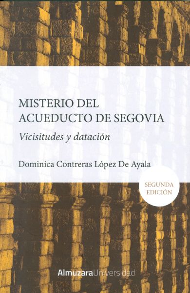 Misterio del Acueducto de Segovia. Vicisitudes y datación