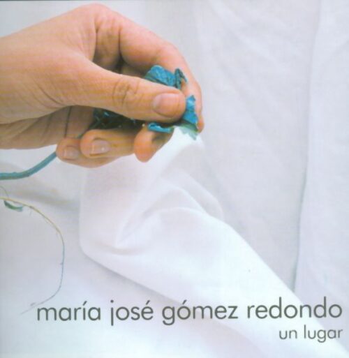 Un Lugar. María José Gómez Redondo