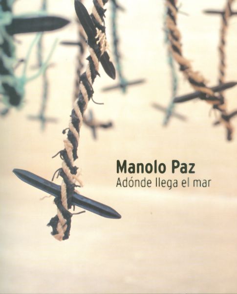 Manolo Paz. Adónde llega el mar