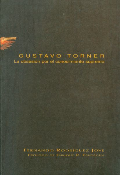 GUSTAVO TORNER. La obsesión por el conociemiento supremo