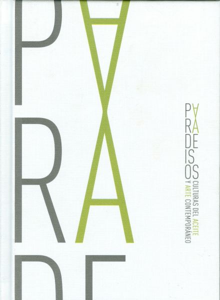 Paradeisos. Cultura del Aceite y Arte Contemporáneo.