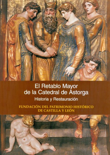 El Retablo Mayor de la Catedral de Astorga