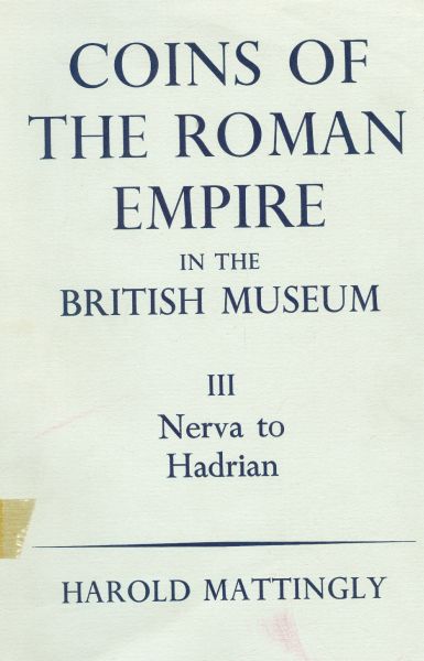 COINS OF THE ROMAN EMPIRE IN THE BRITISH MUSEUM III (NERVA TO HADRIAN)