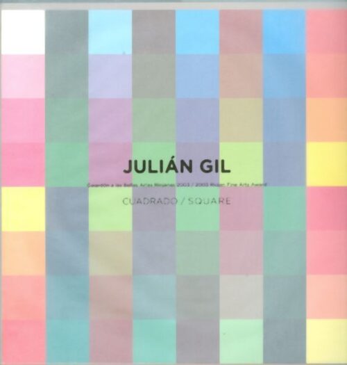 JULIÁN GIL. CUADRADO/ SQUARE. GALARDÓN A LAS BELLAS ARTES RIOJANAS 2003