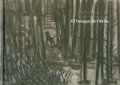 Sofía Madrigal. El bosque de Ofelia
