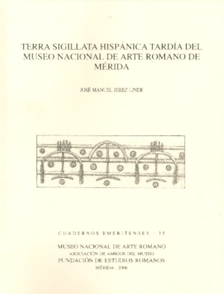 Terra Sigillata Hispánica Tardía del Museo Nacional de Arte Romano de Mérida