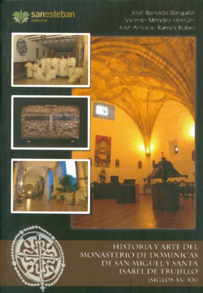 Historia y Arte del Monasterio de Dominicas de San Miguel y Santa Isabel de Trujillo