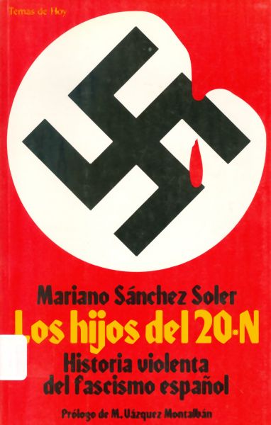 Los hijos del 20-N. Historia violenta del fascismo español