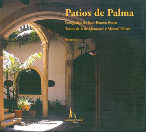 Patios de Palma. Volumen I