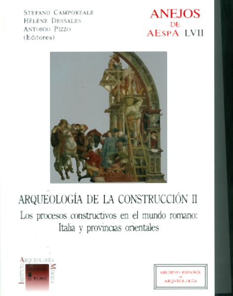 Arqueología de la Construcción II. Los Procesos Constructivos en el Mundo Romano: Italia y Provincias Orientales