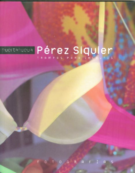 Pérez Siquier. Trampas para Incautos