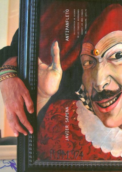 ANTIPANFLETO. La Estrategia de Disenso en los Esquizos Neomodernos durante los Años Finales del Franquismo. 1971 - 75