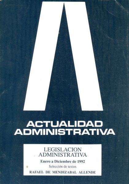 Actualidad Administrativa. Legislación Administrativa. Enero a Diciembre de 1992