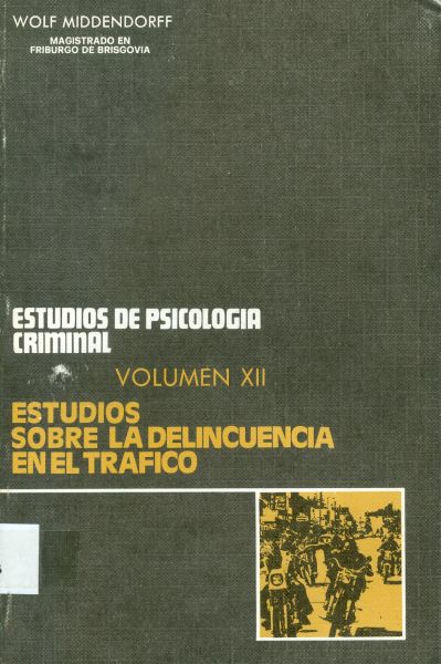 Estudios de Psicología Criminal. Estudios sobre la Delincuencia en el Tráfico. Volumen XII