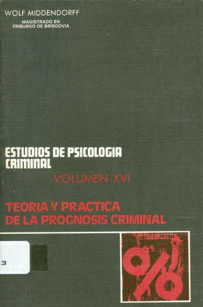 Estudios de Psicología Criminal. Teoría y Práctica de la Prognosis Criminal. Volumen XVI