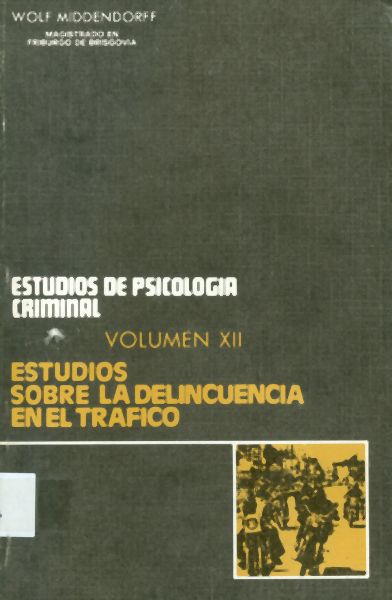 Estudios de Psicología Criminal. Estudios sobre la Delincuencia en el Tráfico. Volumen XII.