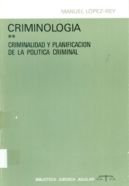 Criminología. Criminalidad y Planificación de la Política Criminal. Primera Edición