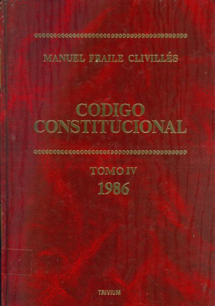 Código Constitucional. Tomo IV. 1986