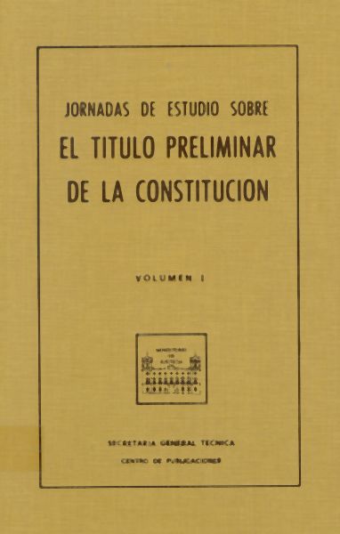 Jornadas de Estudio sobre el Título Premilinar de la Constitución. Volumen I