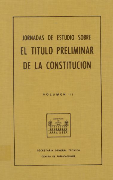 Jornadas de Estudio sobre el Título Premilinar de la Constitución. Volumen III