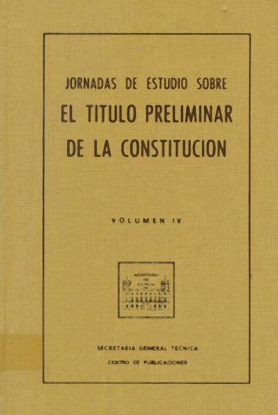 Jornadas de Estudio sobre el Título Premilinar de la Constitución. Volumen IV