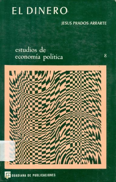 El Dinero. Estudios de Economía Política