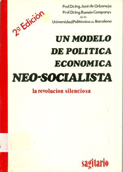 Un Modelo de Política Económica Neo-Socialista. La Revolución Silenciosa. 2.ª Edición