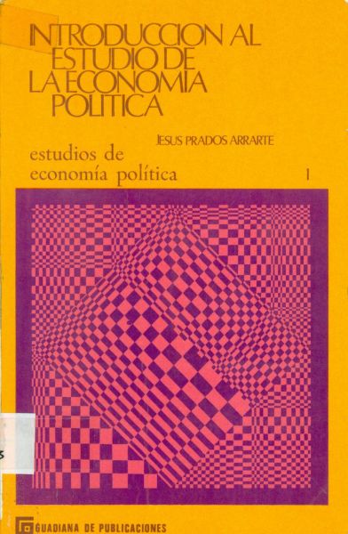 Introducción al Estudio de la Economía Política. Estudios de Economía Política 1