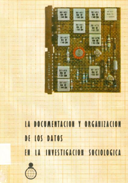 La Documentación y Organización de los Datos en la Investigación Sociológica