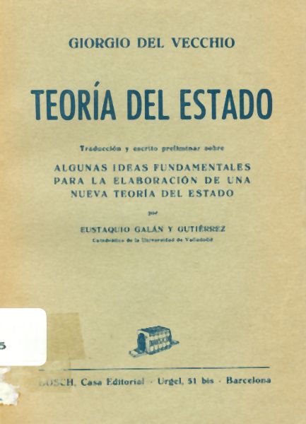 Teoría del Estado. Algunas Ideas Fundamentales para la Elaboración de una Nueva Teoría del Estado