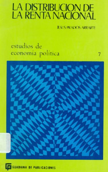 La Distribución de la Renta Nacional. Estudios de Economía Política 7