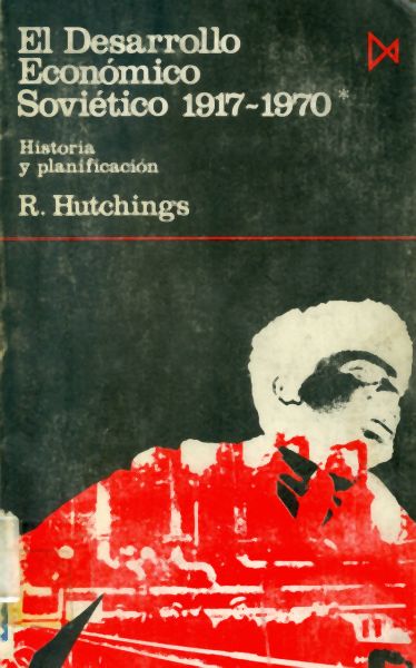 El desarrollo económico soviético 1917-1970. Historia y planificación. Tomo 1