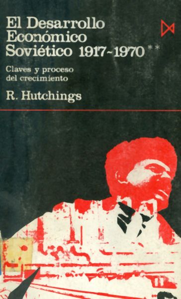 El desarrollo económico soviético 1917-1970. Claves y proceso del crecimiento. Tomo 2