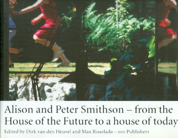 Alison and Peter Smithson-from the house of the future to a house of today