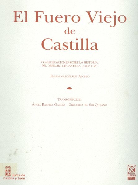 El Fuero Viejo de Castilla. Consideraciones sobre la historia del Derecho de Castilla (c. 800-1356). 2 volúmenes