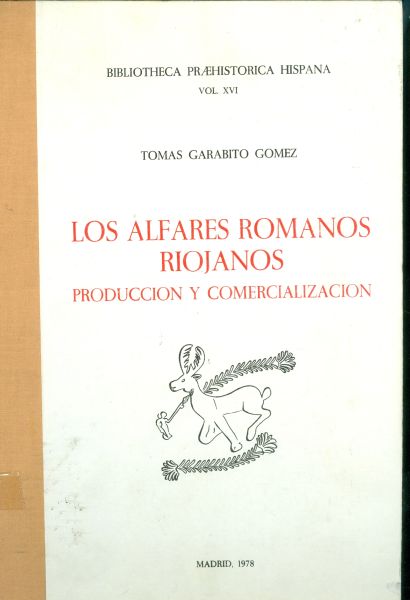 Los alfares romanos riojanos. Producción y comercialización. Vol. XVI
