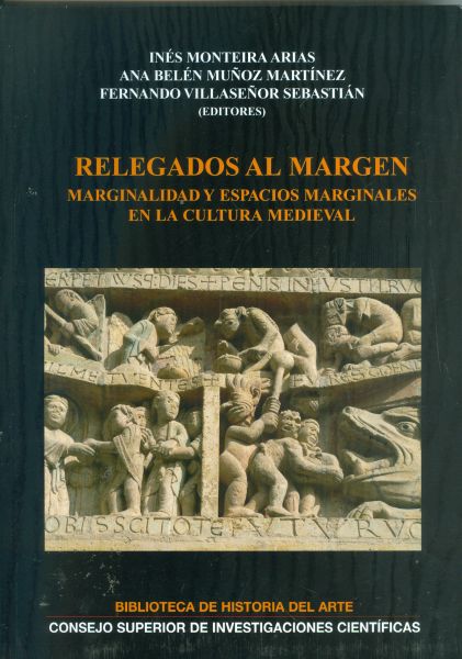 Relegados al margen. Marginalidad y espacios marginales en la cultura medieval