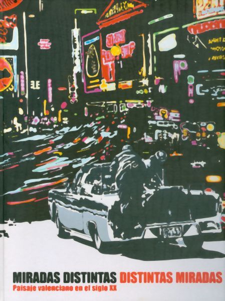 Miradas Distintas. Distintas Miradas. Paisaje valenciano en el siglo XX