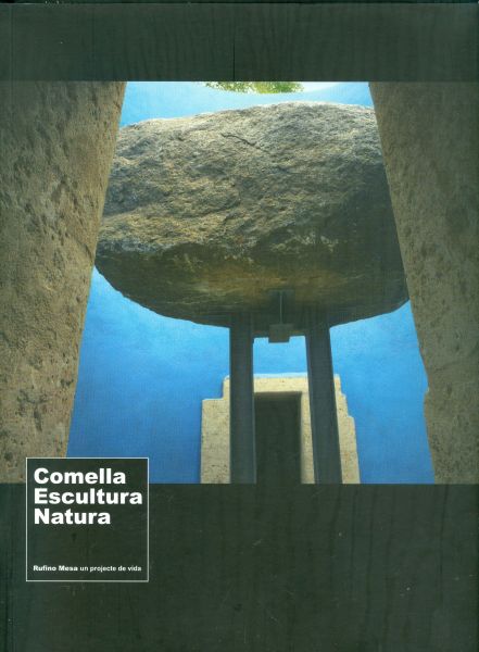 Comella Escultura Natura. Rufino Mesa. Un Projecte de Vida