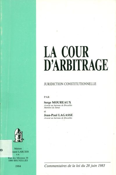 La cour d'arbitrage. Juridiction constitutionnelle