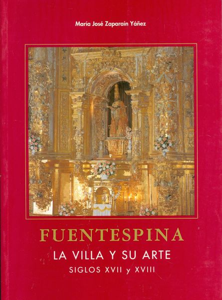 Fuentespina. La Villa y su Arte. Siglos XVII y XVIII