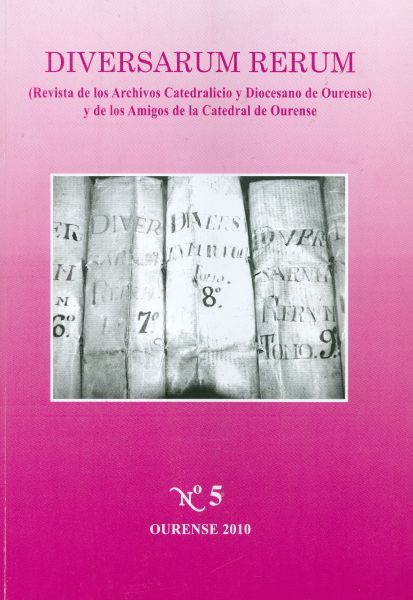 Diversarum Rerum (Revista de los Archivos Catedralicio y Diocesano de Ourense) y de los Amigos de la Catedral de Ourense