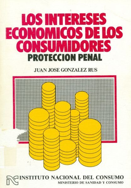 Los interéses económicos de los consumidores. Protección penal