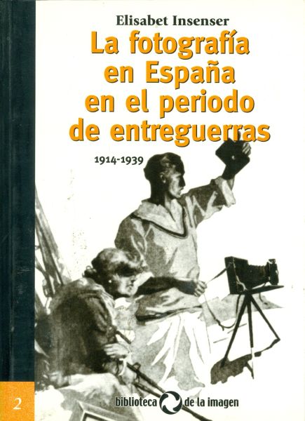 La Fotografía en España en el periodo de entreguerras. 1914-1939. Nº 2