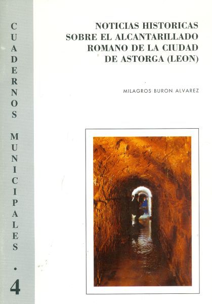 Noticias históricas sobre el alcantarillado romano de la ciudad de Astorga (león). N.º 4