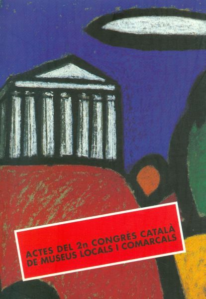 Actes del 2n Congrés Catalá de Museus Locals i Comarcals